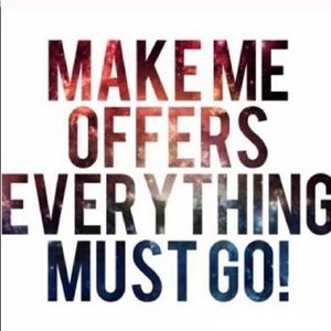 Everything needs to go soon!